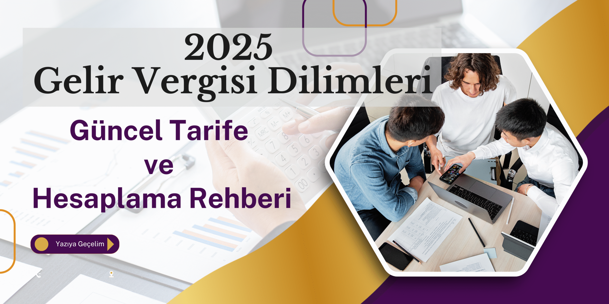 2025 Gelir Vergisi Dilimleri: Güncel Tarife ve Hesaplama Rehberi